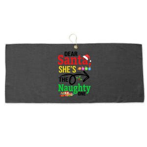 Dear Santa She Is The Naughty Ones Funny Family Christmas Gift Large Microfiber Waffle Golf Towel