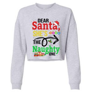 Dear Santa She Is The Naughty Ones Funny Family Christmas Gift Cropped Pullover Crew