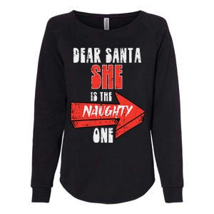 Dear Santa She Is The Naughty One Funny Christmas Couple Funny Womens California Wash Sweatshirt