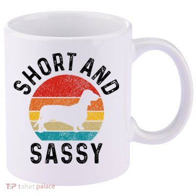 Dachshund Short & Sassy Wiener Dog Doxie Mom Funny Cute Gift 11oz C Handle Ceramic Mug