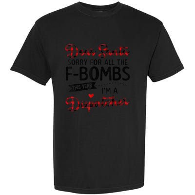 Dear Santa Sorry For All The F-bombs I'm A Dispatcher Plaid Garment-Dyed Heavyweight T-Shirt