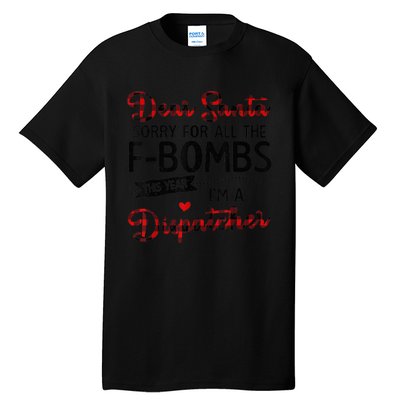 Dear Santa Sorry For All The F-bombs I'm A Dispatcher Plaid Tall T-Shirt