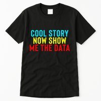 Data Science Statistics Analyst Finance Researchers Engineer Tall T-Shirt