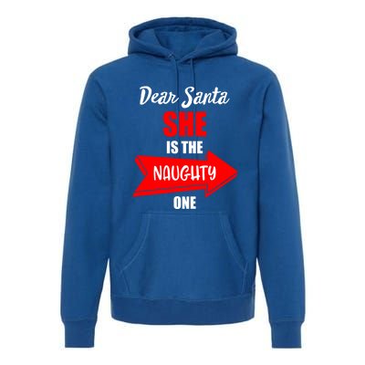 Dear Santa She Is The Naughty One Christmas Gift Premium Hoodie