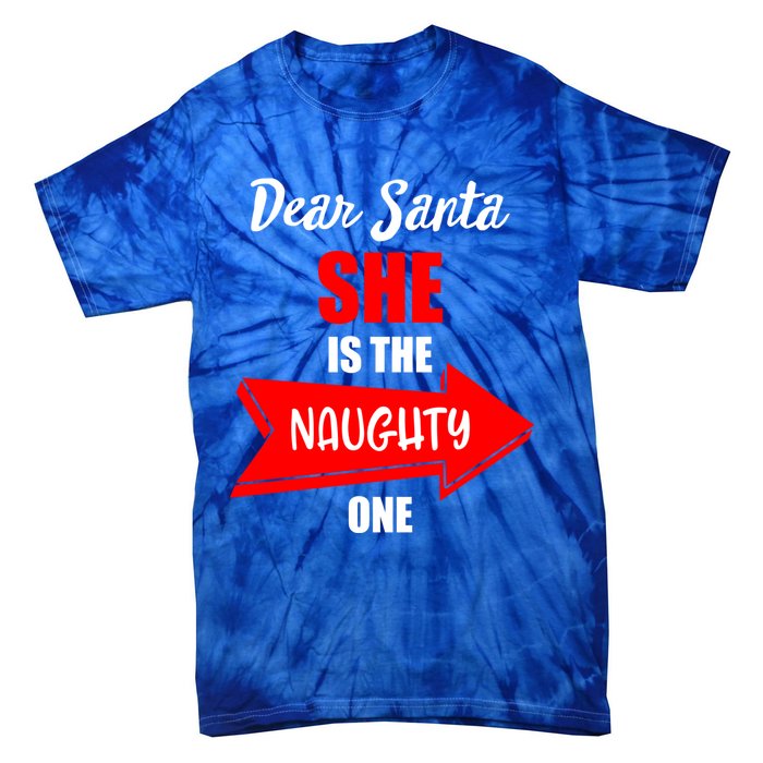 Dear Santa She Is The Naughty One Christmas Gift Tie-Dye T-Shirt