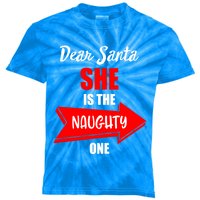 Dear Santa She Is The Naughty One Christmas Gift Kids Tie-Dye T-Shirt