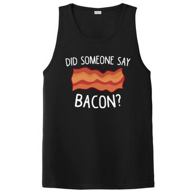 Did Someone Say Bacon Funny Bacon Lover Gift Love Bacon PosiCharge Competitor Tank