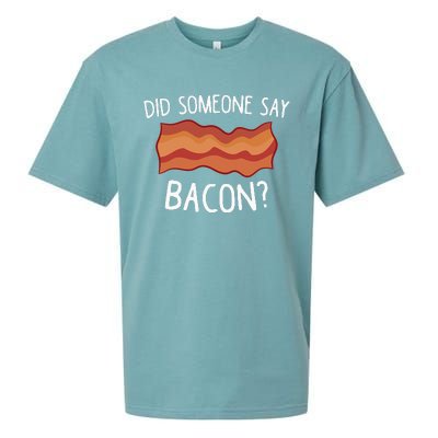 Did Someone Say Bacon Funny Bacon Lover Gift Love Bacon Sueded Cloud Jersey T-Shirt