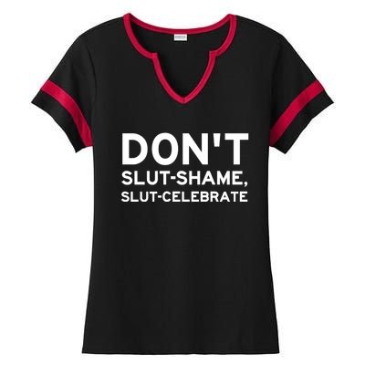 Don't Slut Shame, Slut Celebrate Funny Humor Ladies Halftime Notch Neck Tee