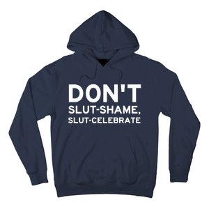 Don't Slut Shame, Slut Celebrate Funny Humor Hoodie