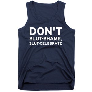 Don't Slut Shame, Slut Celebrate Funny Humor Tank Top