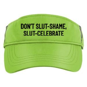 Don't Slut Shame, Slut Celebrate Funny Humor Adult Drive Performance Visor