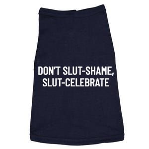 Don't Slut Shame, Slut Celebrate Funny Humor Doggie Tank