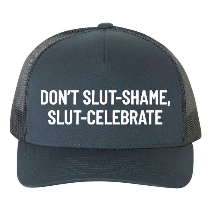 Don't Slut Shame, Slut Celebrate Funny Humor Yupoong Adult 5-Panel Trucker Hat