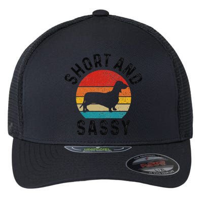 Dachshund Short & Sassy Wiener Dog Doxie Mom Funny Cute Gift Flexfit Unipanel Trucker Cap