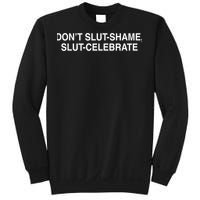 Dont Slut Shame Slut Celebrate Funny Sweatshirt