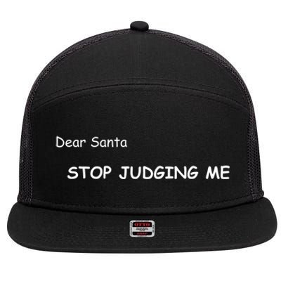 Dear Santa Stop Judging Me Cute Gift 7 Panel Mesh Trucker Snapback Hat