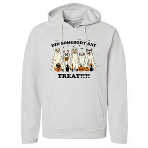 Did Somebody Say Treat Ghost Dogs Lovers Halloween Costume Performance Fleece Hoodie