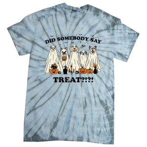 Did Somebody Say Treat Ghost Dogs Lovers Halloween Costume Tie-Dye T-Shirt