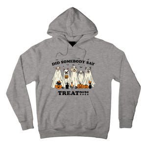 Did Somebody Say Treat Ghost Dogs Lovers Halloween Costume Tall Hoodie