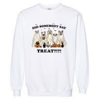 Did Somebody Say Treat Ghost Dogs Lovers Halloween Costume Garment-Dyed Sweatshirt