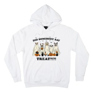 Did Somebody Say Treat Ghost Dogs Lovers Halloween Costume Hoodie