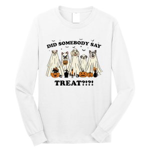 Did Somebody Say Treat Ghost Dogs Lovers Halloween Costume Long Sleeve Shirt