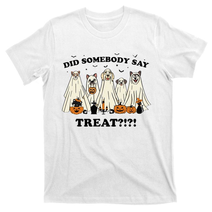 Did Somebody Say Treat Ghost Dogs Lovers Halloween Costume T-Shirt