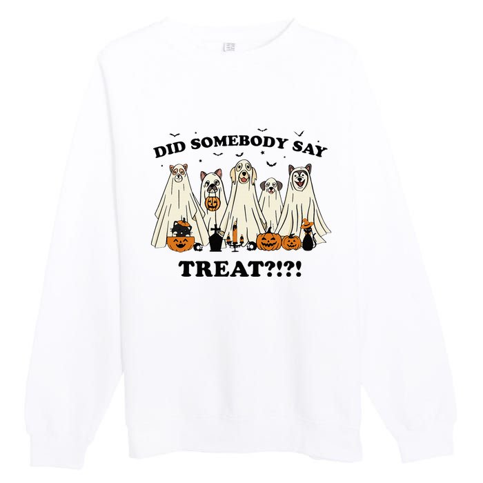 Did Somebody Say Treat Ghost Dogs Lovers Halloween Costume Premium Crewneck Sweatshirt