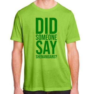 Did Someone Say Shenanigans Funny St Patricks Day Adult ChromaSoft Performance T-Shirt