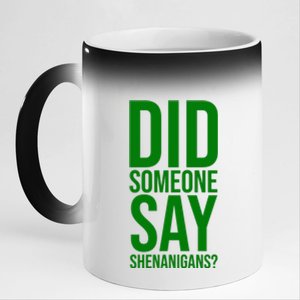 Did Someone Say Shenanigans Funny St Patricks Day 11oz Black Color Changing Mug