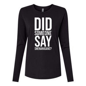 Did Someone Say Shenanigans Funny St Patricks Day Womens Cotton Relaxed Long Sleeve T-Shirt