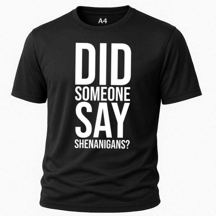 Did Someone Say Shenanigans Funny St Patricks Day Performance Shirt