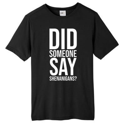 Did Someone Say Shenanigans Funny St Patricks Day Tall Fusion ChromaSoft Performance T-Shirt