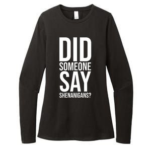 Did Someone Say Shenanigans Funny St Patricks Day Womens CVC Long Sleeve Shirt