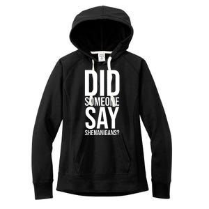 Did Someone Say Shenanigans Funny St Patricks Day Women's Fleece Hoodie