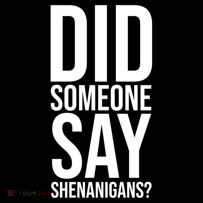 Did Someone Say Shenanigans Funny St Patricks Day Cooling Performance Long Sleeve Crew