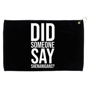 Did Someone Say Shenanigans Funny St Patricks Day Grommeted Golf Towel