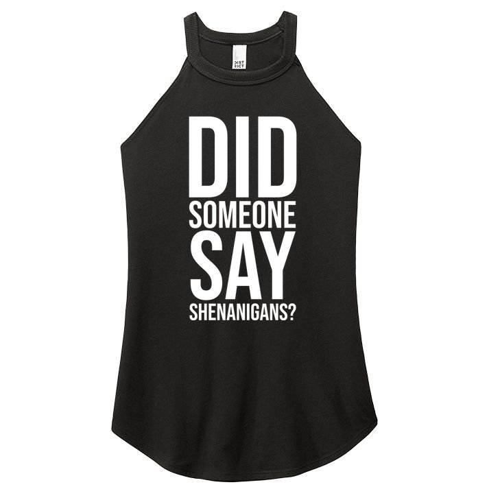 Did Someone Say Shenanigans Funny St Patricks Day Women's Perfect Tri Rocker Tank