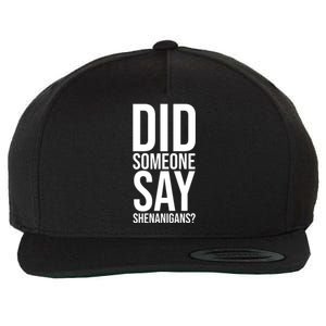 Did Someone Say Shenanigans Funny St Patricks Day Wool Snapback Cap