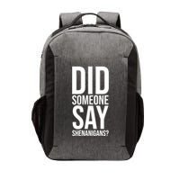 Did Someone Say Shenanigans Funny St Patricks Day Vector Backpack