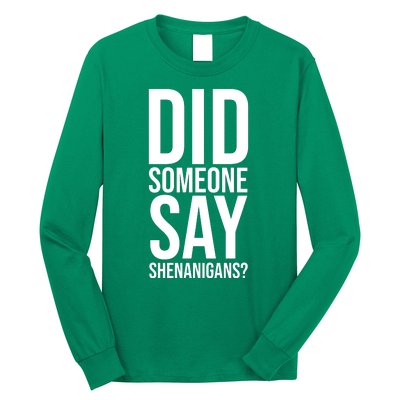 Did Someone Say Shenanigans Funny St Patricks Day Long Sleeve Shirt