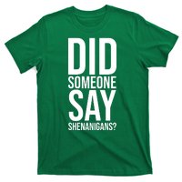 Did Someone Say Shenanigans Funny St Patricks Day T-Shirt