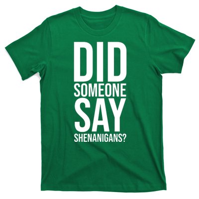 Did Someone Say Shenanigans Funny St Patricks Day T-Shirt