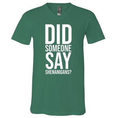 Did Someone Say Shenanigans Funny St Patricks Day V-Neck T-Shirt