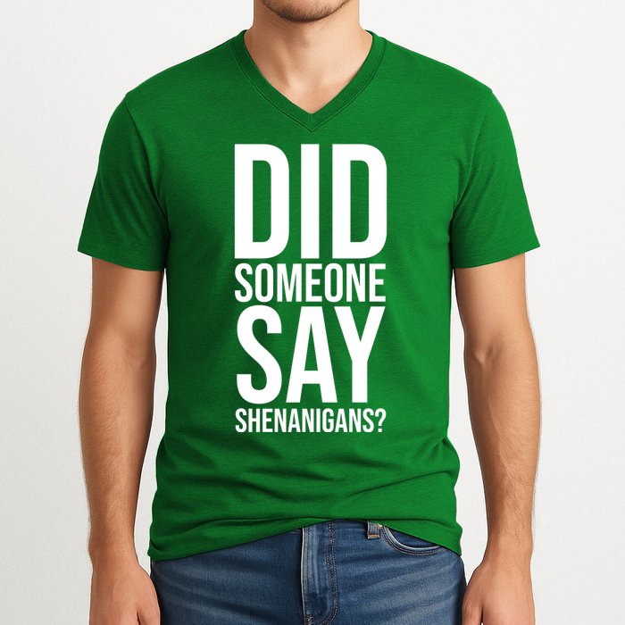 Did Someone Say Shenanigans Funny St Patricks Day V-Neck T-Shirt