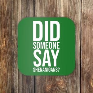 Did Someone Say Shenanigans Funny St Patricks Day Coaster