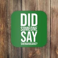 Did Someone Say Shenanigans Funny St Patricks Day Coaster