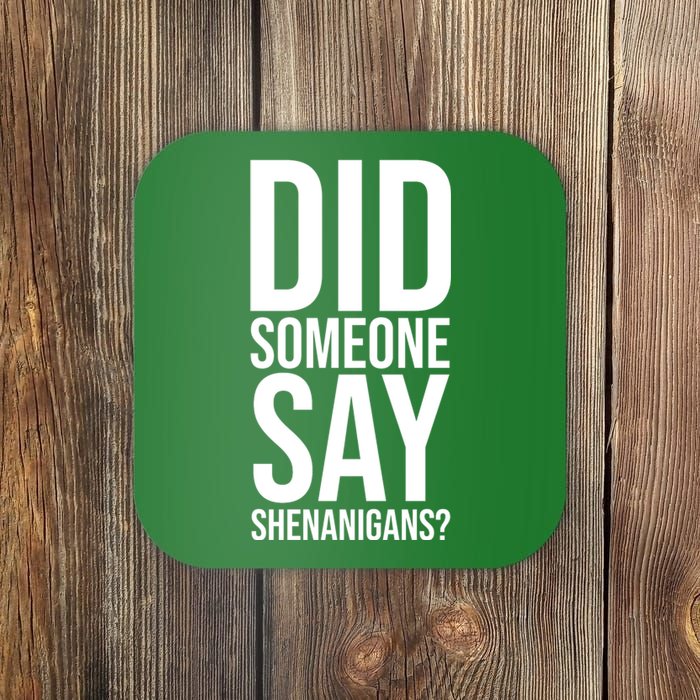 Did Someone Say Shenanigans Funny St Patricks Day Coaster