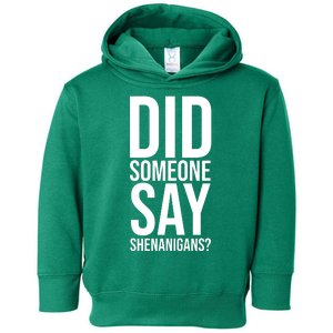 Did Someone Say Shenanigans Funny St Patricks Day Toddler Hoodie